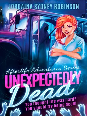 cover image of Unexpectedly Dead: an Afterlife Adventures Novel